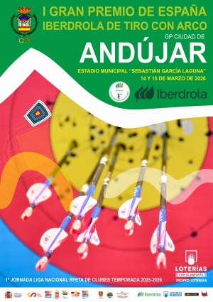 I Gran Premio de España Iberdrola de tiro con arco – GP Ciudad de Andújar + 1ª Jornada Liga Nacional RFETA de Clubes - Trofeo LOTERIAS 2025/2026